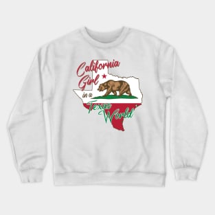 California Girl in a Texas World Crewneck Sweatshirt